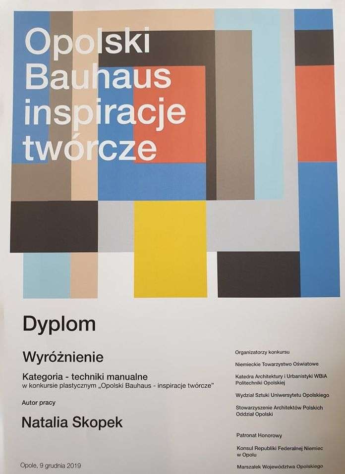 Ogólnopolski konkurs”Opolski Bauhaus inspiracje  twórcze – kategoria techniki manualne” wyróżnienie dla Natalii Skopek