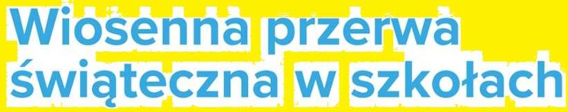 Wiosenna przerwa świąteczna